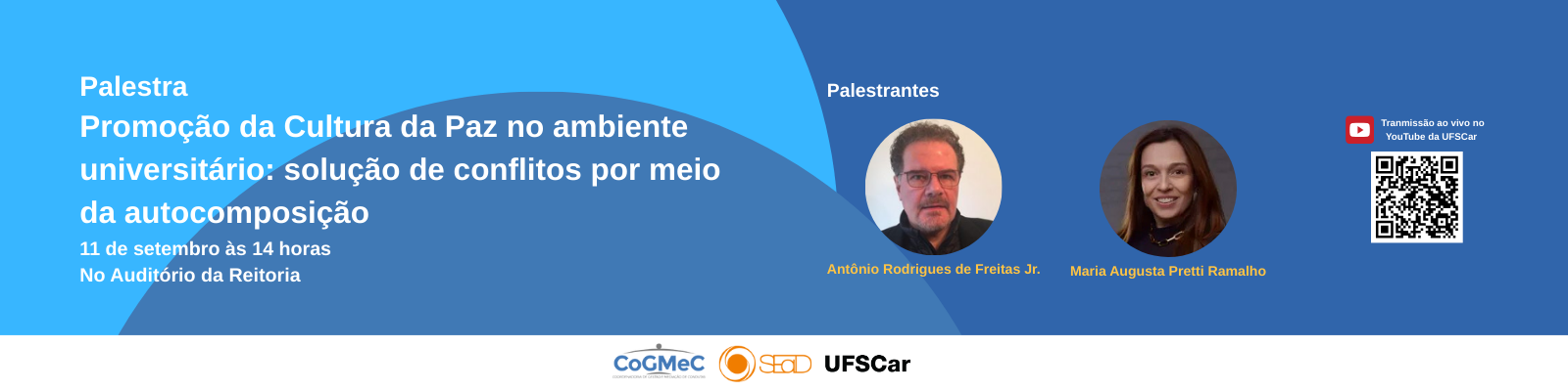 A imagem contém descrição do evento Palestra "Promoção da Cultura da Paz no ambiente universitário: solução de conflitos por meio da autocomposição" será realizada em 11 de setembro de 2025, com a participação do Prof. Dr. Antônio Rodrigues de Freitas Jr. (USP) e Dra. Maria Augusta Pretti Ramalho (UNICAMP)